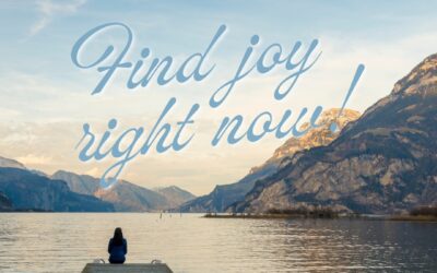 Top 10 Ways to Find Joy Right Now